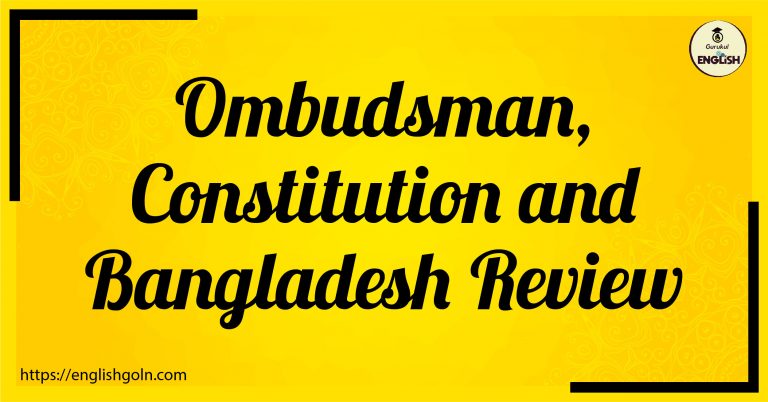 Essay Writing - Ombudsman, Constitution and Bangladesh Review