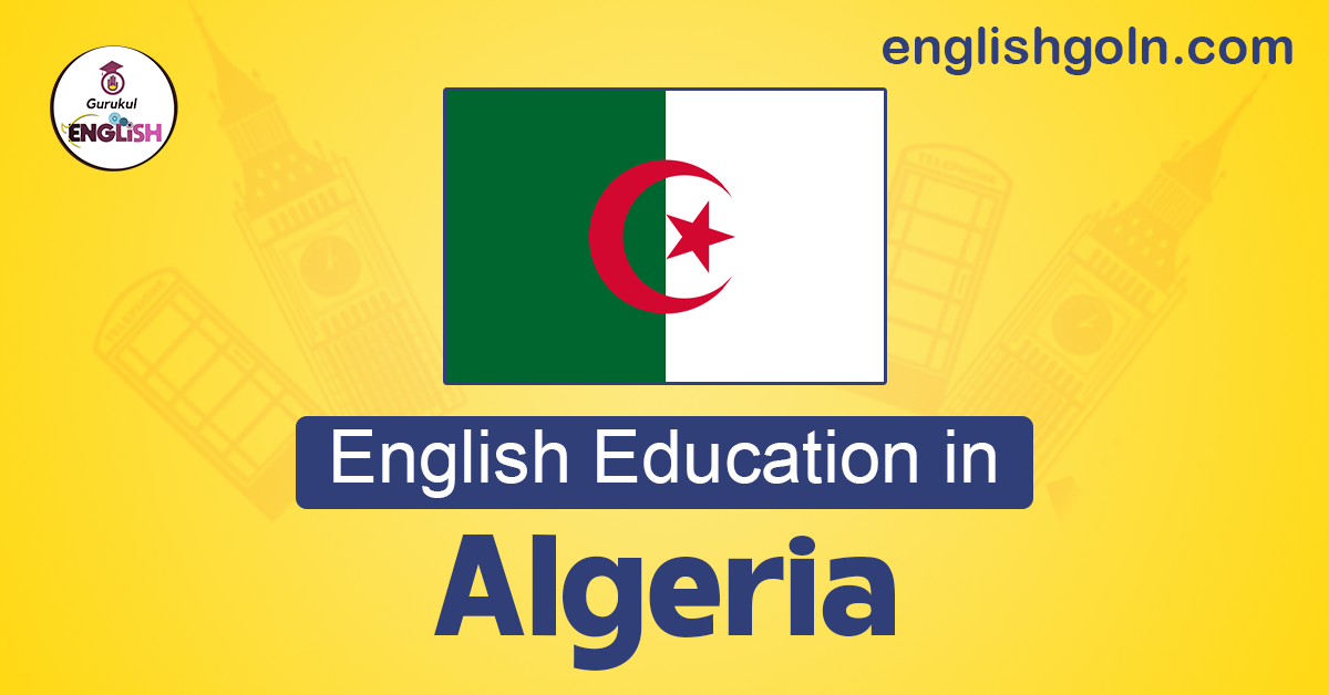 English Education in Algeria: Challenges and Opportunities 1 English Education in Algeria: Challenges and Opportunities