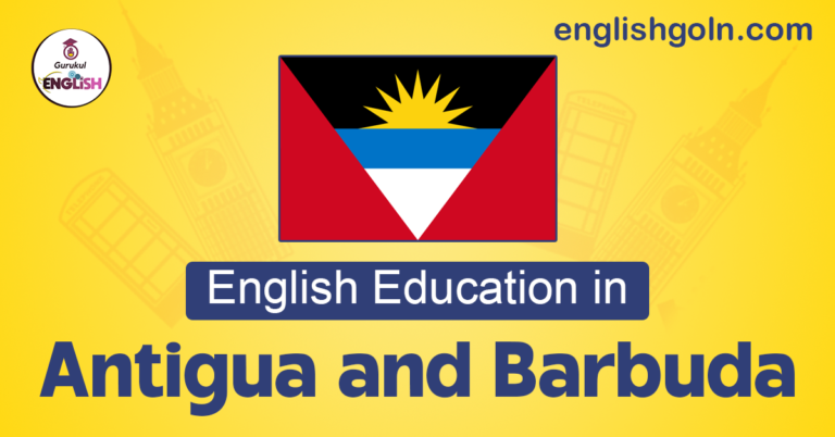 English Education in Antigua and Barbuda: Fostering Language Proficiency and Empowering Learners