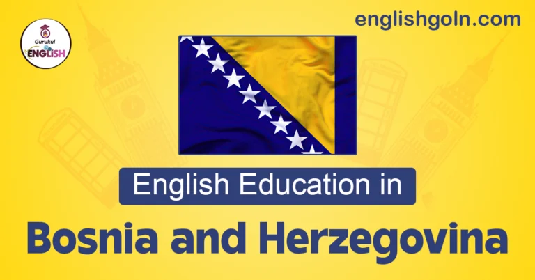 English Education in Bosnia and Herzegovina: A Journey Towards Multilingualism and Global Connectivity