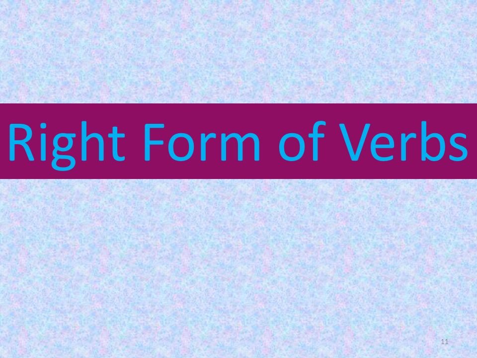 Right Form of Verbs 1 Right Form Of Verbs | English Grammar