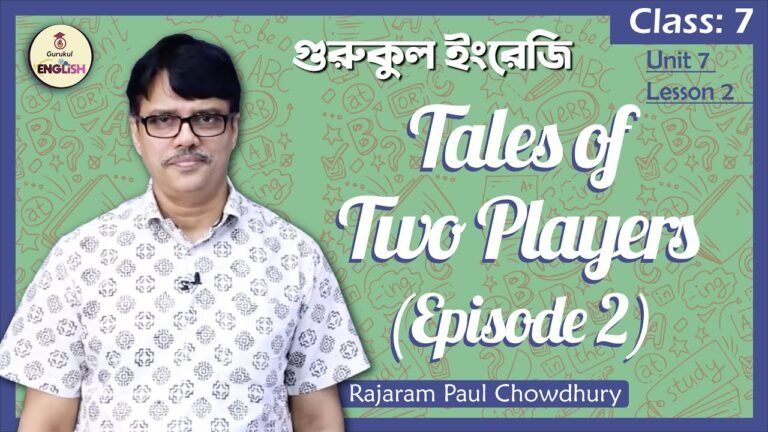 Tales of Two Players | Class 7, English 1st Paper Unit 7 Lesson 1