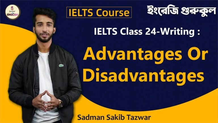 Advantages Or Disadvantages | Writing | IELTS Course
