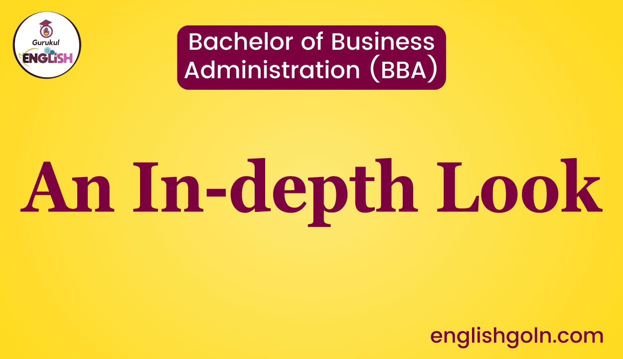 Bachelor of Business Administration (BBA): An In-depth Look