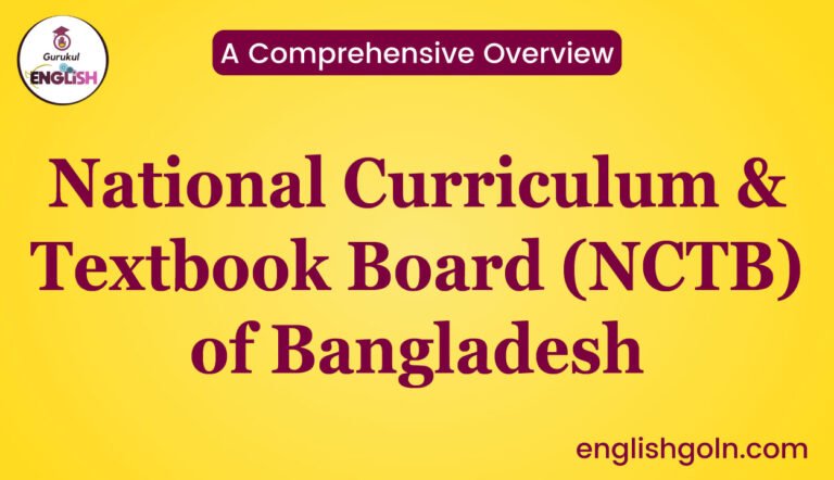 National Curriculum & Textbook Board (NCTB) of Bangladesh: A Comprehensive Overview