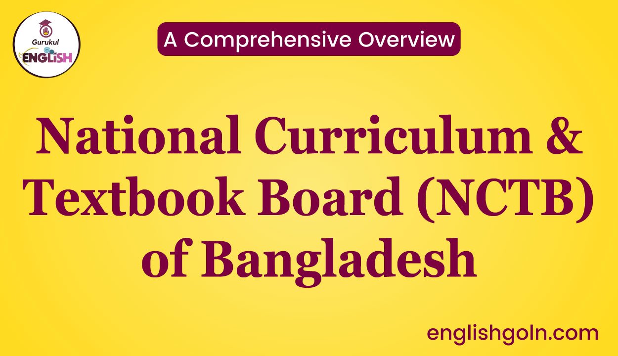 National Curriculum & Textbook Board (NCTB) of Bangladesh: A Comprehensive Overview