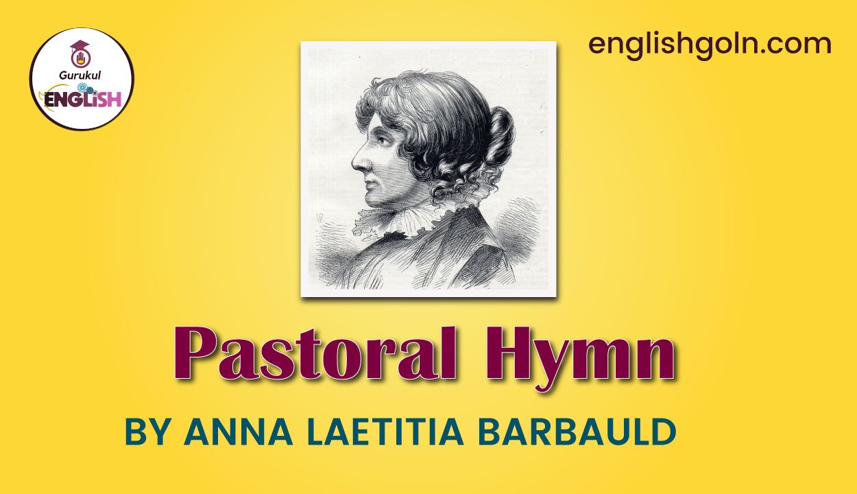 Pastoral Hymn by Anna Laetitia Barbauld 1 Pastoral Hymn by Anna Laetitia Barbauld